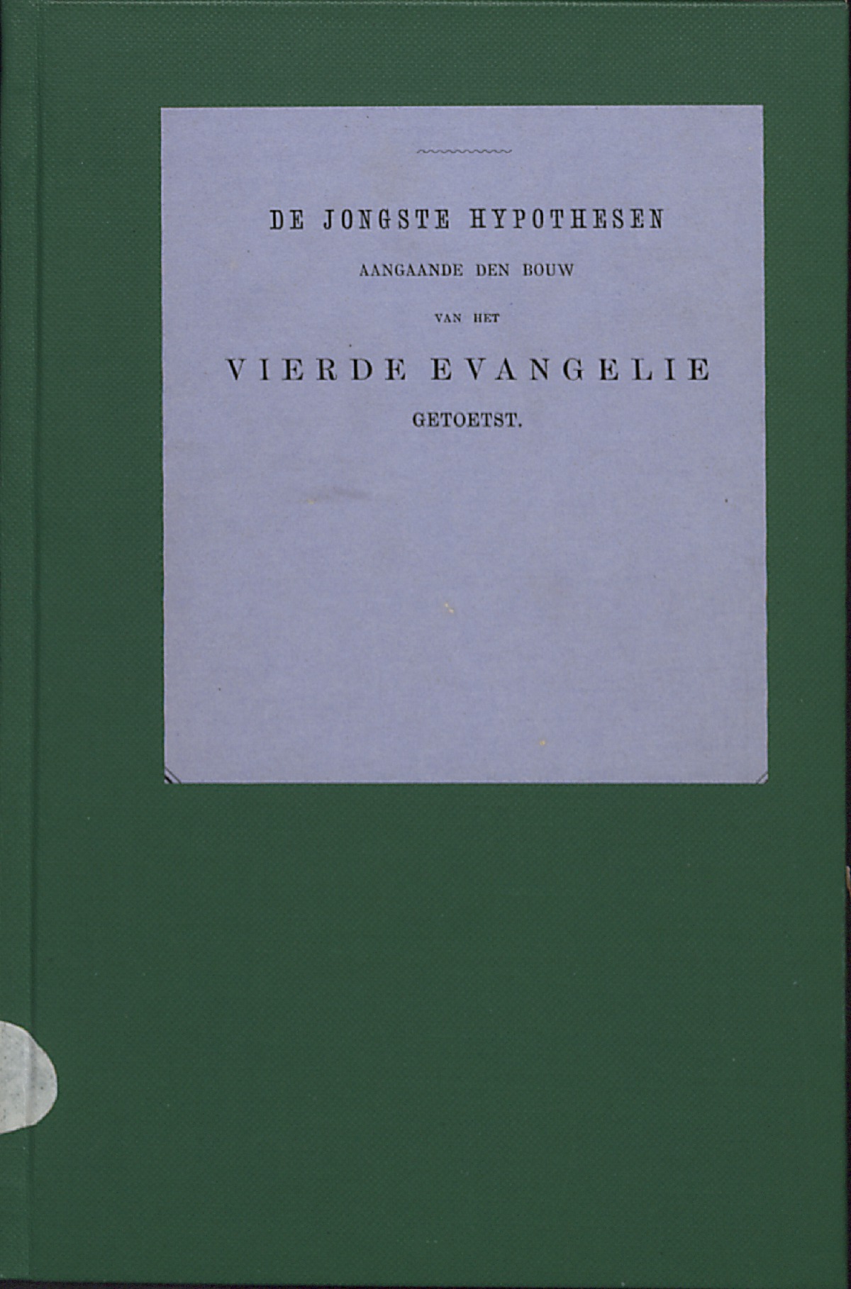De jongste hypothesen aangaande den bouw van het vierde Evangelie getoetst